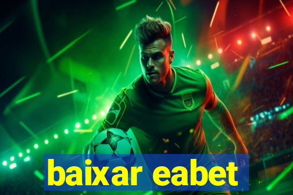 baixar eabet